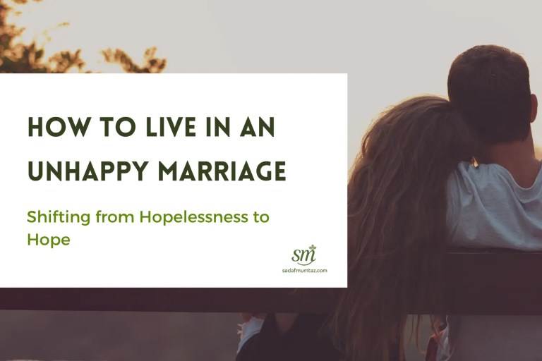 How to Live in an Unhappy Marriage: Shifting from Hopelessness to Hope