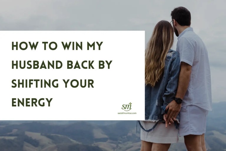 Stop Begging: How to Win My Husband Back by Shifting Your Energy