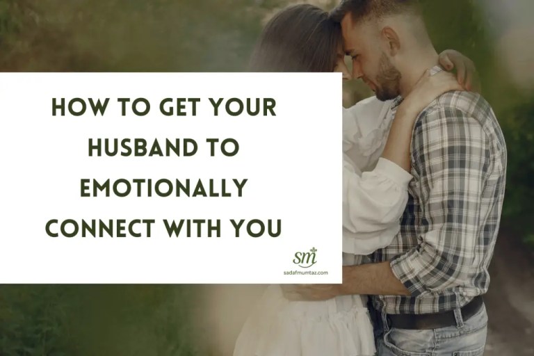 How to Get Your Husband to Emotionally Connect With You: 5 Strategies That Work
