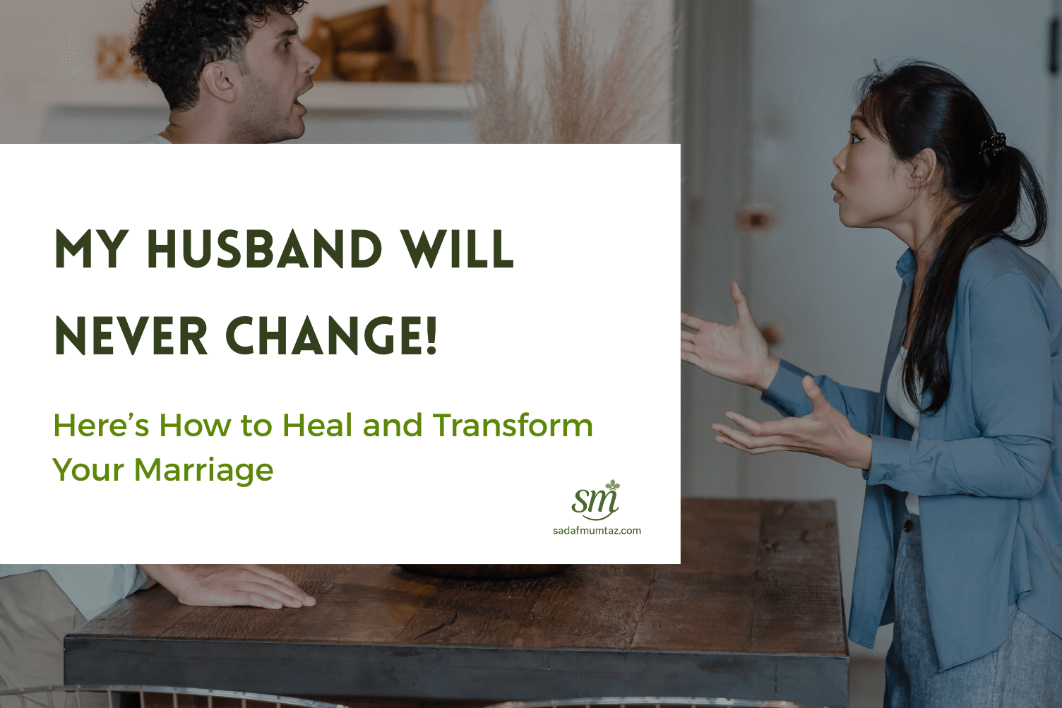 Wondering if “my husband will never change”? Learn relationship coaching insights to shift your marriage without waiting for him to change first.
