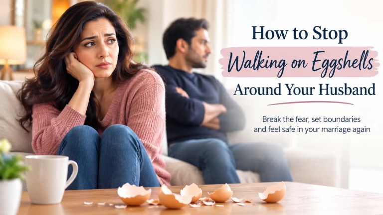 how to stop walking on eggshells around your husband