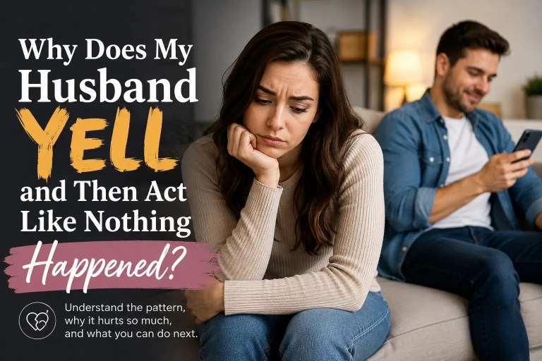 Husband yells then acts like nothing happened